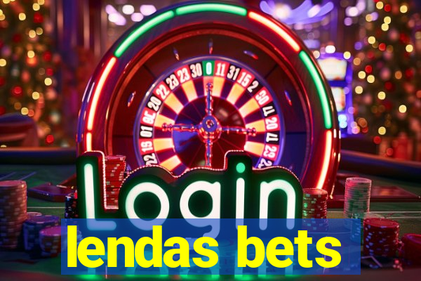 lendas bets