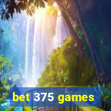 bet 375 games