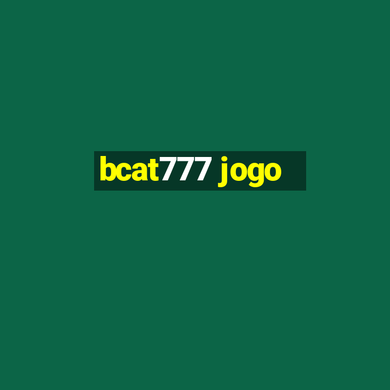 bcat777 jogo