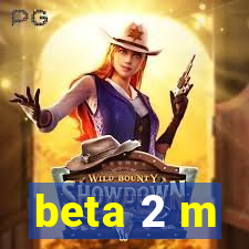 beta 2 m