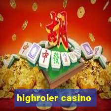 highroler casino