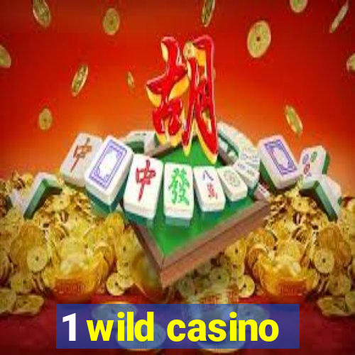 1 wild casino