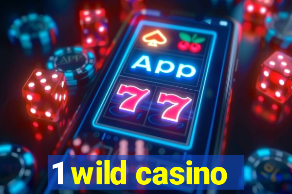 1 wild casino