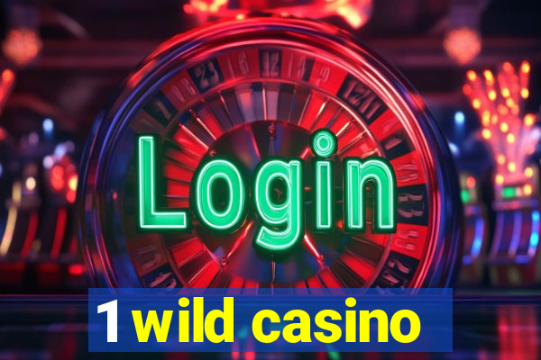 1 wild casino