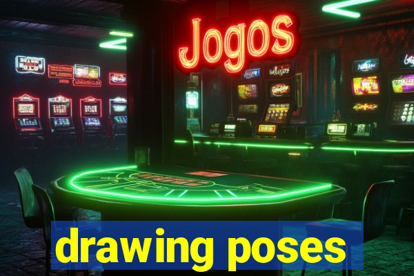 drawing poses