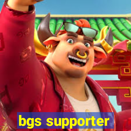 bgs supporter