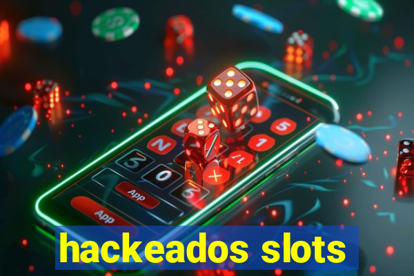 hackeados slots