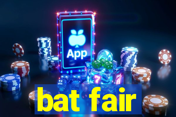 bat fair