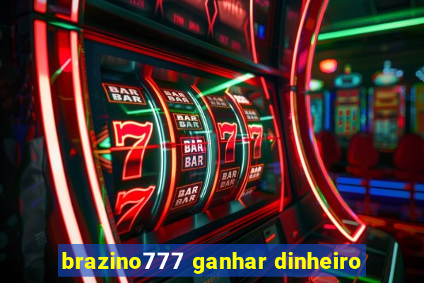 brazino777 ganhar dinheiro