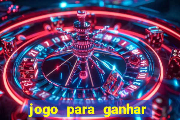 jogo para ganhar dinheiro gratuito