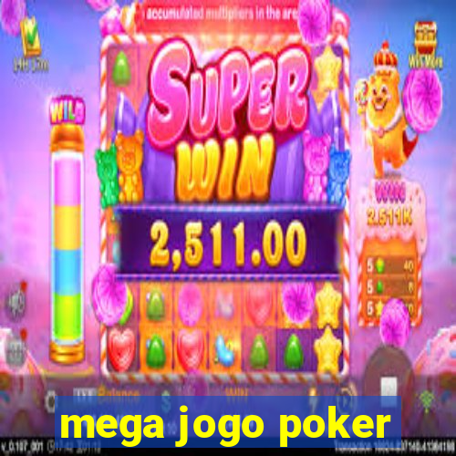 mega jogo poker