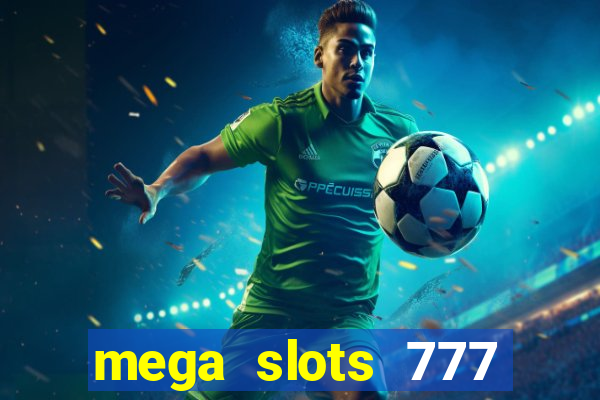 mega slots 777 casino apk