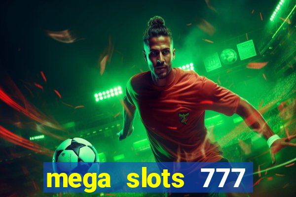 mega slots 777 casino apk