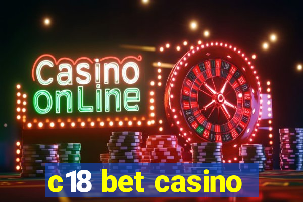 c18 bet casino