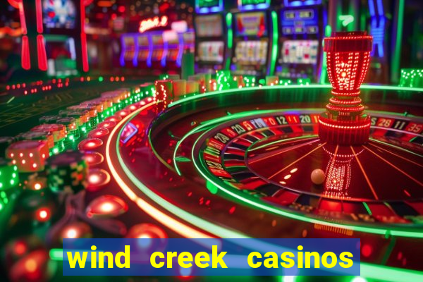 wind creek casinos in alabama