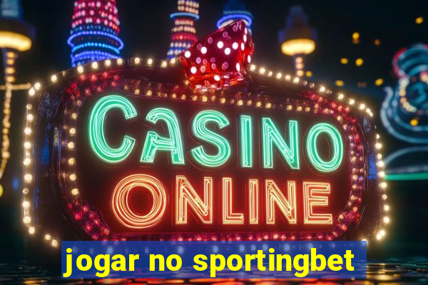 jogar no sportingbet