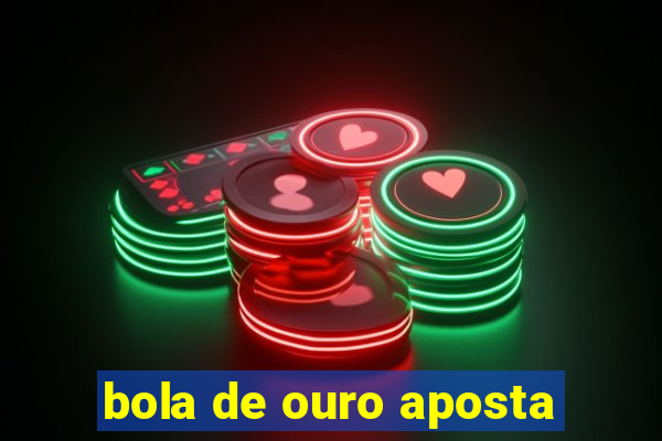 bola de ouro aposta