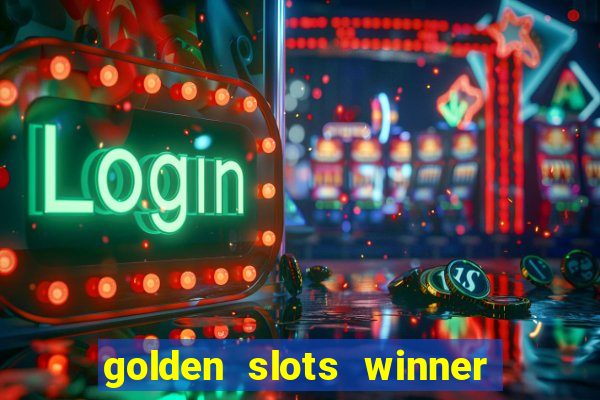 golden slots winner é confiável