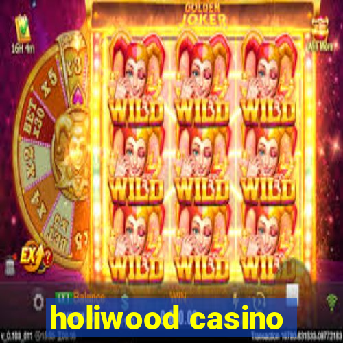 holiwood casino