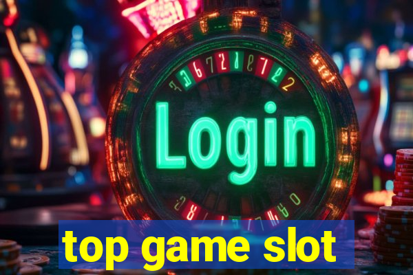 top game slot