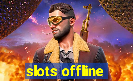 slots offline