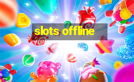 slots offline