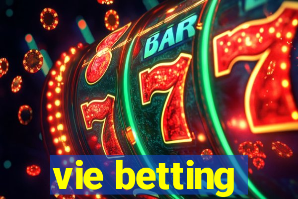 vie betting