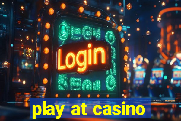 play at casino