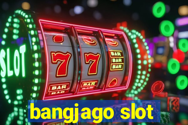 bangjago slot