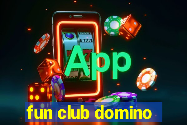 fun club domino