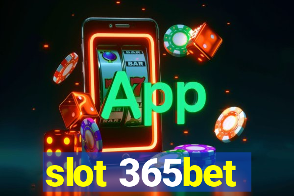 slot 365bet