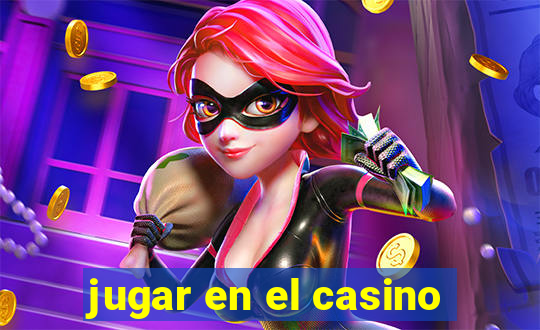 jugar en el casino