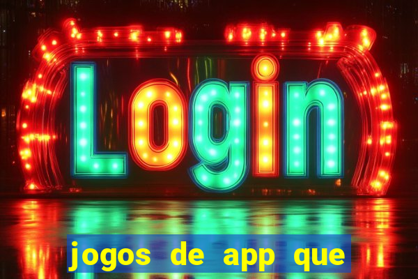 jogos de app que pagam de verdade