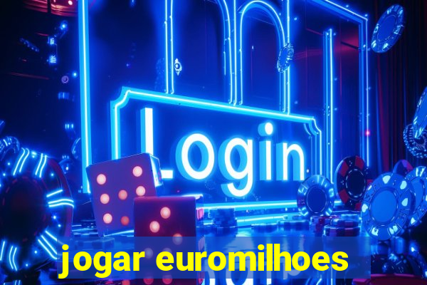 jogar euromilhoes