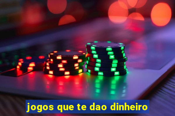 jogos que te dao dinheiro