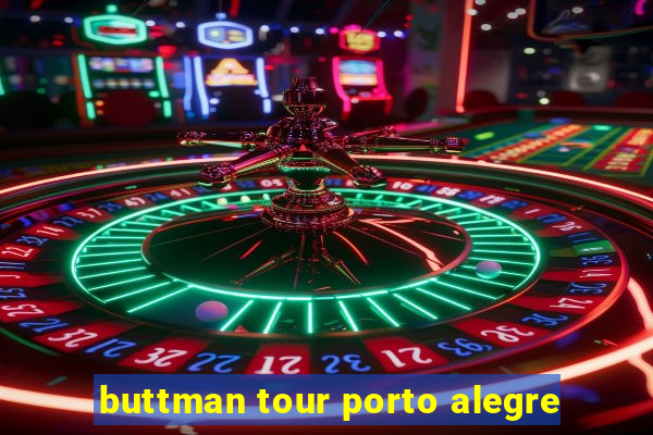 buttman tour porto alegre