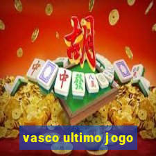 vasco ultimo jogo