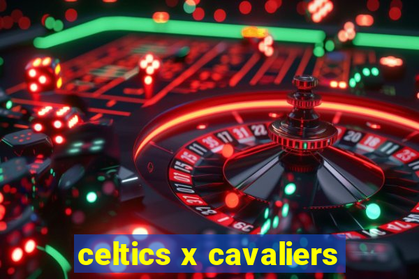 celtics x cavaliers