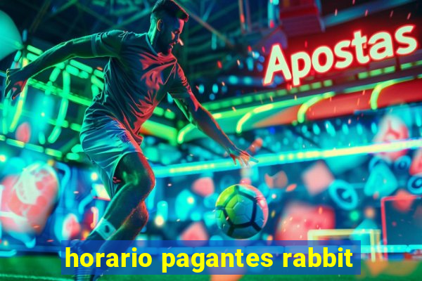 horario pagantes rabbit