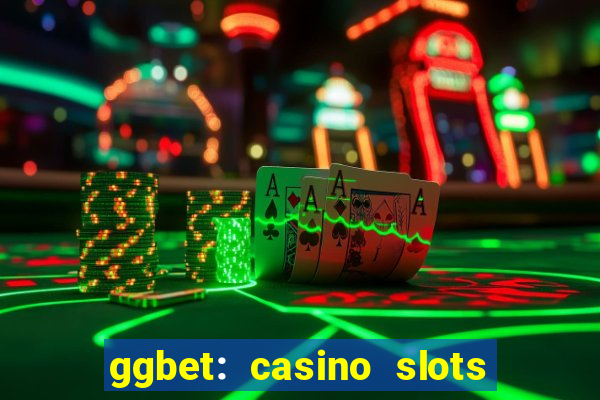 ggbet: casino slots & betting