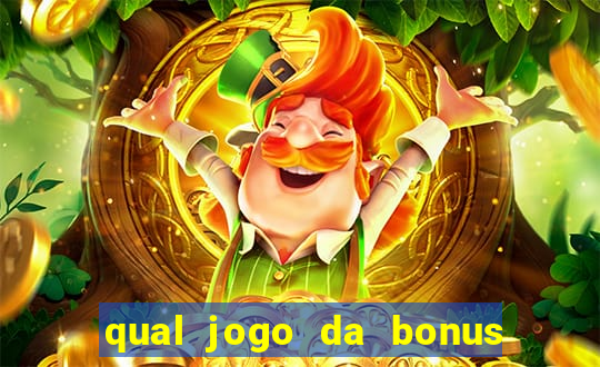 qual jogo da bonus no cadastro