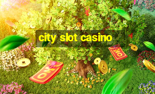 city slot casino