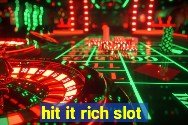 hit it rich slot