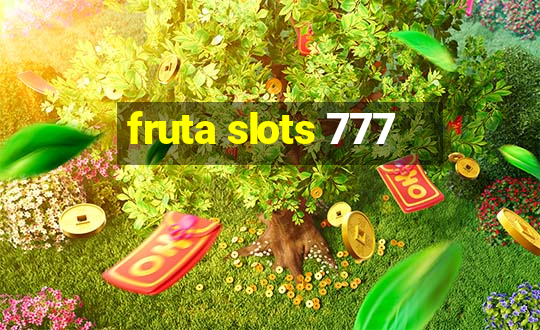 fruta slots 777