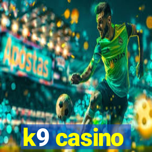 k9 casino