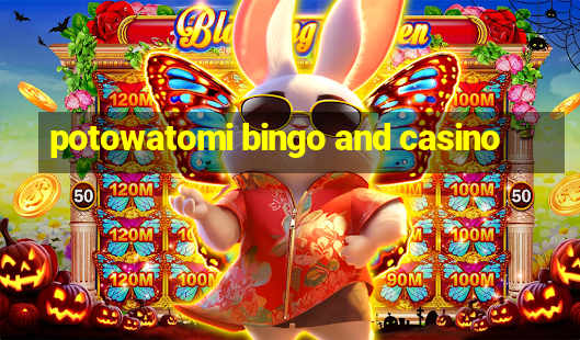 potowatomi bingo and casino