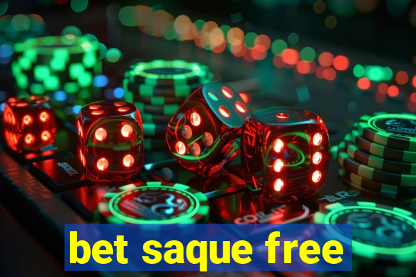 bet saque free