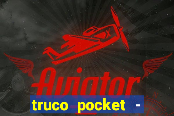 truco pocket - truco online