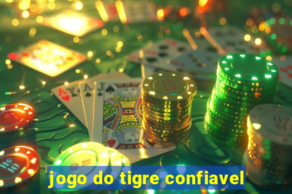 jogo do tigre confiavel