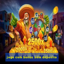 jogo com bonus sem deposito